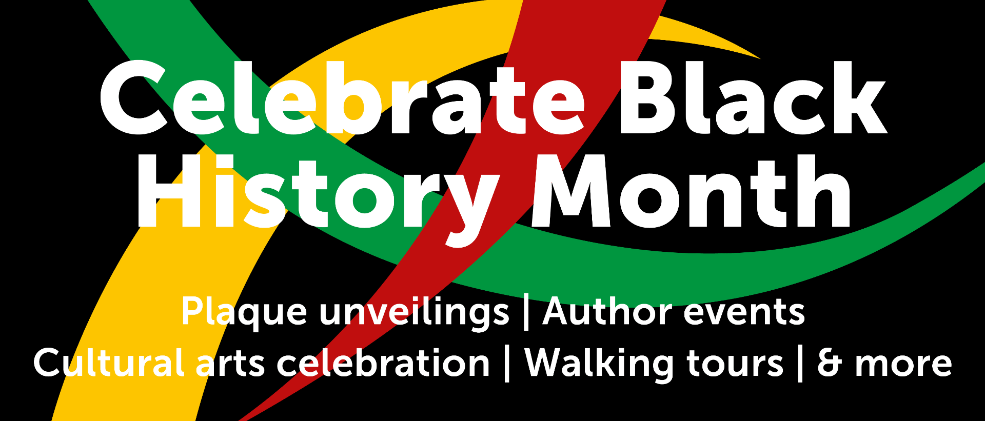 Celebrate Black History Month - plaque unveilings, author events, cultural arts celebration, walking tours and more