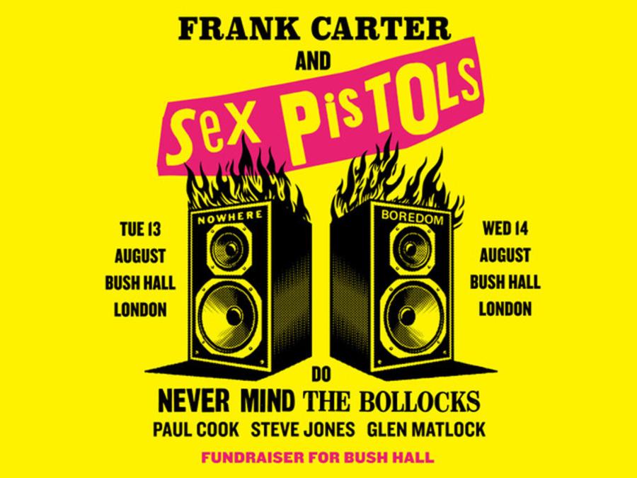 Flyer for Frank Carter and Sex Pistols at Bush Hall